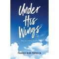 Under His Wings: Meditations