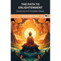 The Path to Enlightenment: Discourses from Khuddaka Nikaya (From Bodhi Path Press)