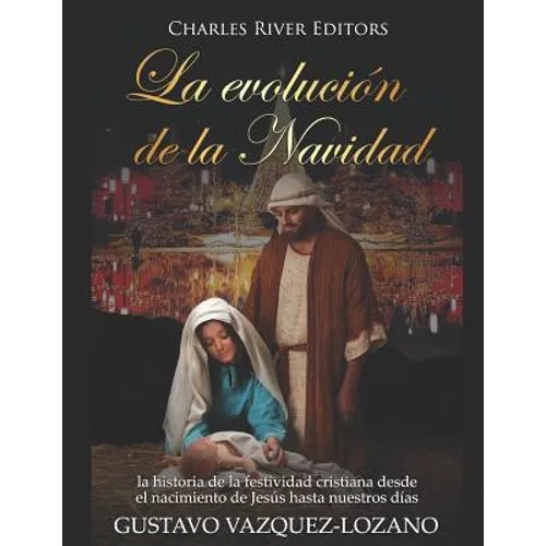 La evolución de la Navidad: la historia de la festividad cristiana desde el nacimiento de Jesús hasta nuestros días