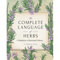 The Complete Language of Herbs: A Definitive and Illustrated History - Pocket Edition