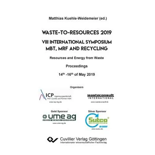 Waste-to-Resources 2019. VIII International Symposium MBT, MRF and Recycling Resources and Energy from Waste. Proceedings 14th -16th of May 2019