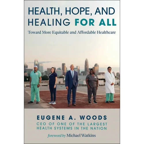 Health, Hope, and Healing for All: Toward More Equitable and Affordable Healthcare