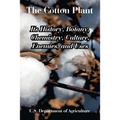 The Cotton Plant: Its History, Botany, Chemistry, Culture, Enemies, and Uses