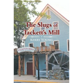 The Slugs of Tackett's Mill