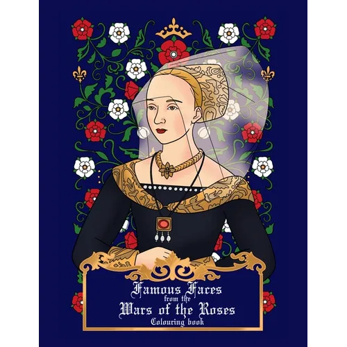 Famous faces from the Wars of the Roses colouring book
