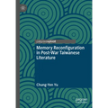 Memory Reconfiguration in Post-War Taiwanese Literature