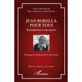 Jean Borella pour tous: Introduction à son oeuvre - Hommage à l'occasion de son 95e anniversaire