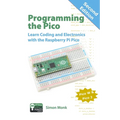 Programming the Pico: Learn Coding and Electronics with the Raspberry Pi Pico