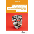 Les films de propagande sur la Seconde Guerre sino-japonaise sous Mao Zedong: (1949-1966) La fabrication de l'histoire