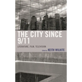 The City Since 9/11: Literature, Film, Television