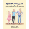 Special Growing Girl: A guide to puberty for girls with special needs