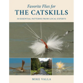 Favorite Flies for the Catskills: 50 Essential Patterns from Local Experts