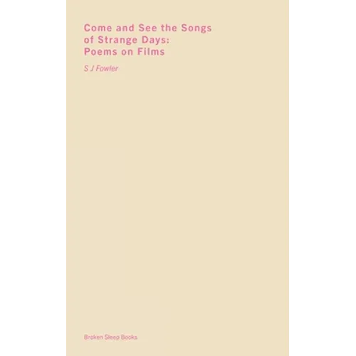 Come and See the Songs of Strange Days: Poems on Films
