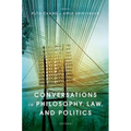 Conversations in Philosophy, Law, and Politics