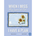 When I Miss My Special Pet, I Have A Plan