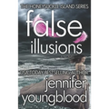 False Illusions: Women's Fiction Romantic Suspense