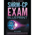 SHRM-CP Exam Blueprint #1 Guide for Preparation and Master the Society for Human Resource Management Certified Professional Exam