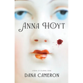 Anna Hoyt: A Novel of Colonial Crime