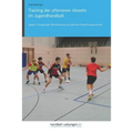 Training der offensiven Abwehr im Jugendhandball: 1gegen1, Kleingruppe, Manndeckung und offensive Abwehrkooperationen