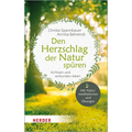 Den Herzschlag Der Natur Spuren: Achtsam Und Verbunden Leben