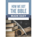 How We Got the Bible Made Easy