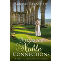 Mr. Darcy's Noble Connections: A Pride & Prejudice Variation