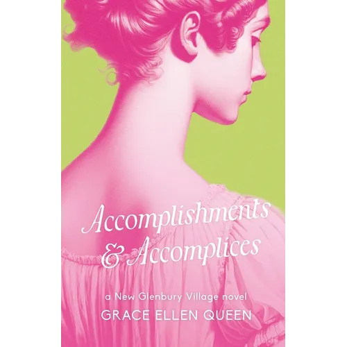 Accomplishments & Accomplices: A Regency Rom-Com