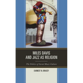 Miles Davis, and Jazz as Religion: The Politics of Social Music Culture