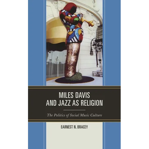 Miles Davis, and Jazz as Religion: The Politics of Social Music Culture