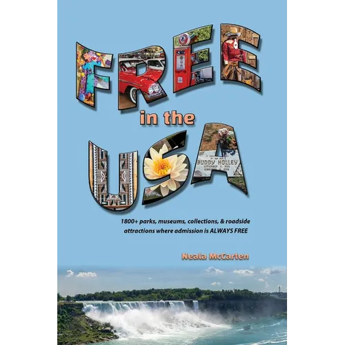 Free in the USA: 1800+ parks, museums, collections, and roadside attractions where admission is always free