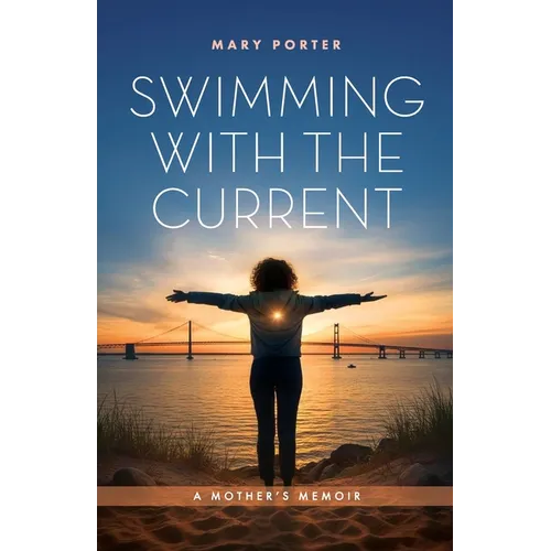 Swimming with the Current: A Mother's Memoir