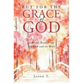 But for the Grace of God: A Bridge between the Big Book and the Bible