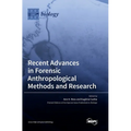 Recent Advances in Forensic Anthropological Methods and Research