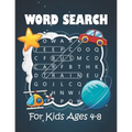 Word Search for Kids Ages 4-8: Word Search Puzzle Book Ages 4-6 and 6-8 Kids Words Search Activity for Learn Vocabulary, Develop Reading Skills and P