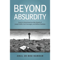 Beyond Absurdity: Study in Three American War Novels of Joseph Heller, Kurt Vonnegut, and William Eastlake
