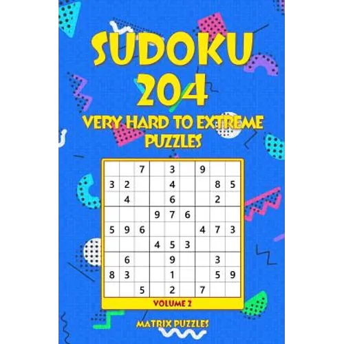 SUDOKU 204 Very Hard to Extreme Puzzles