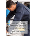 Diccionario Especializado de Términos Técnicos: Terminología Automotriz Inglés-Español-Inglés