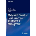 Malignant Pediatric Bone Tumors - Treatment & Management