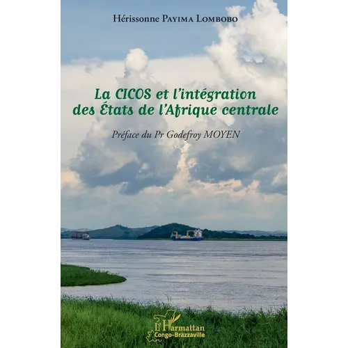 La CICOS et l'intégration des États de l'Afrique centrale