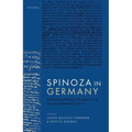 Spinoza in Germany: Political and Religious Thought Across the Long Nineteenth Century