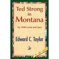 Ted Strong in Montana