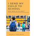 I Send My Child To School, What More Do You Want?