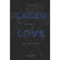 Caged Love 5: The Finale