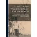 Studies of the Yaqui Indians of Sonora, Mexico: 12