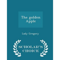 The Golden Apple - Scholar's Choice Edition