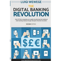 The Digital Banking Revolution, Second Edition