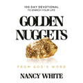 Golden Nuggets From God's Word: 100 Day Devotional to Enrich Your Life