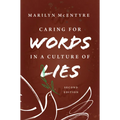 Caring for Words in a Culture of Lies, 2nd Ed
