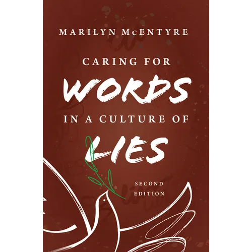 Caring for Words in a Culture of Lies, 2nd Ed