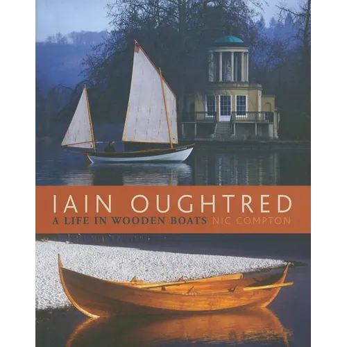 Iain Oughtred: A Life in Wooden Boats